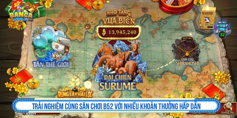 Trải nghiệm cùng sân chơi B52 với nhiều khoản thưởng hấp dẫn
